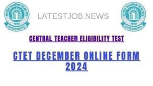 CTET December Online Exam form 2024