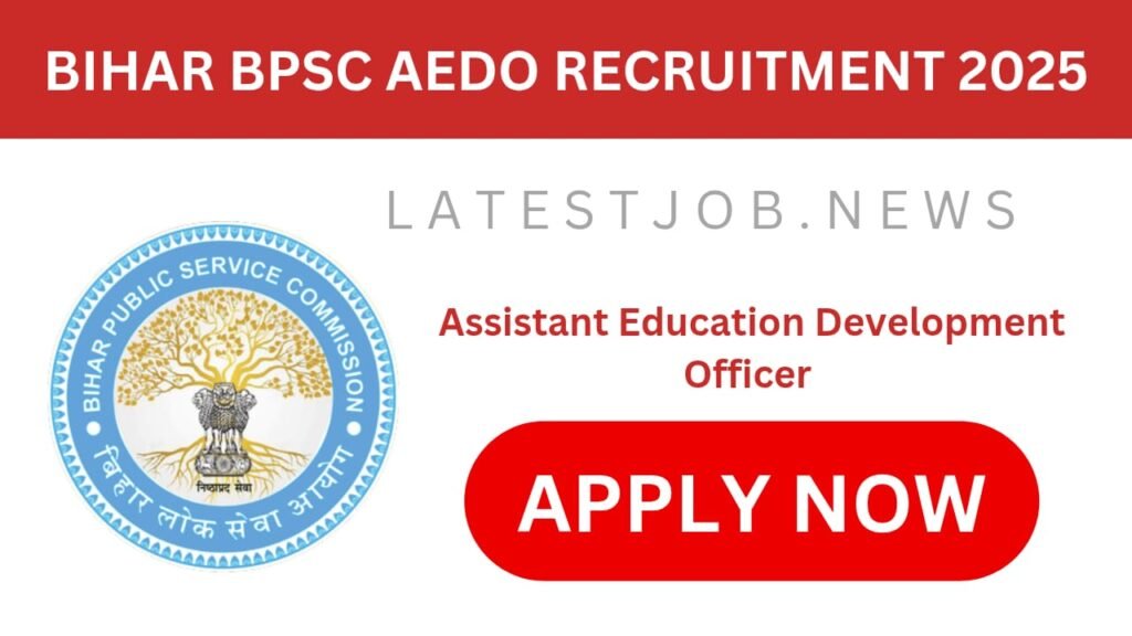 Bihar BPSC AEDO Recruitment 2025 : Eligibility, Syllabus & Application Details