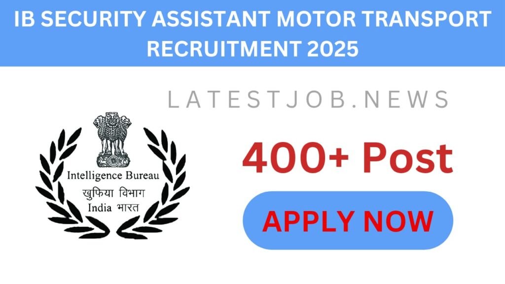 IB Security Assistant Motor Transport Recruitment 2025