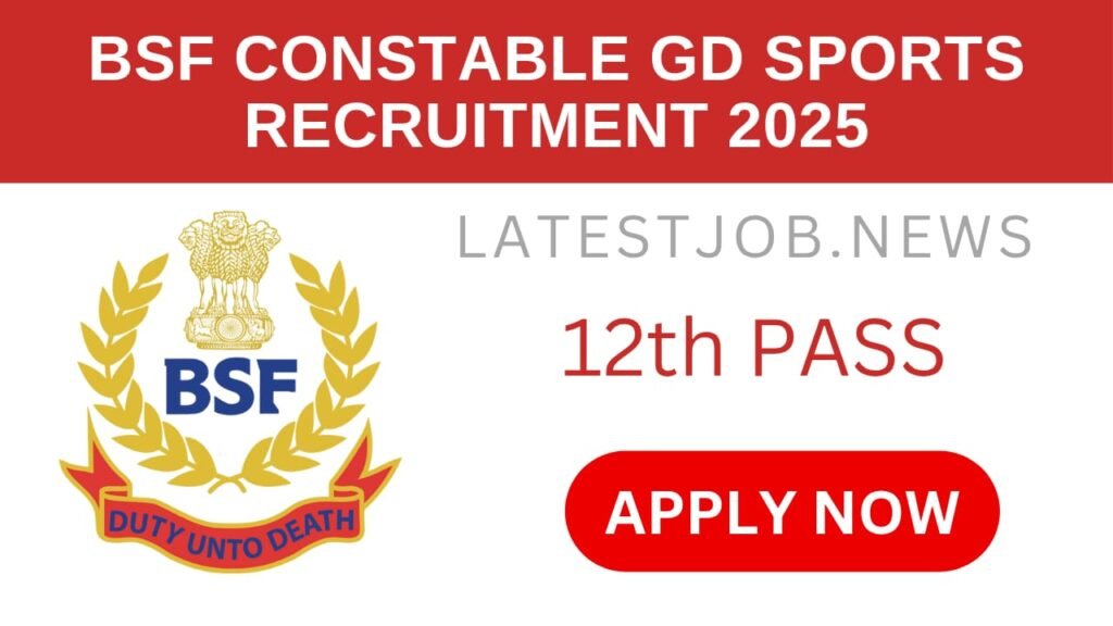 Eligibility, Syllabus, Exam Pattern, Age Limit, Salary, Selection Process of BSF Constable GD Sports Quota Recruitment 2025