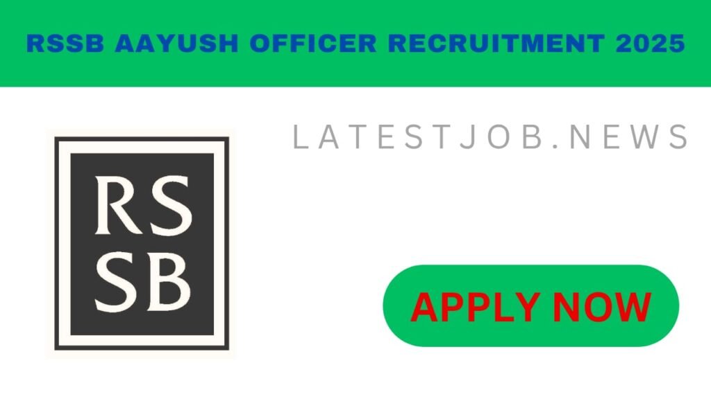 RSSB Aayush Officer Recruitment 2025: Eligibility, Exam Pattern, Syllabus, Age Limit, Apply Link
