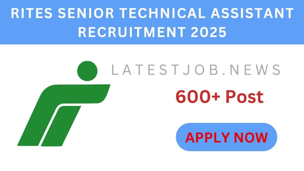 RITES Senior Technical Assistant Recruitment 2025: Eligibility, Exam Pattern, Syllabus, Age Limit, Selection Process, Salary and Apply Link