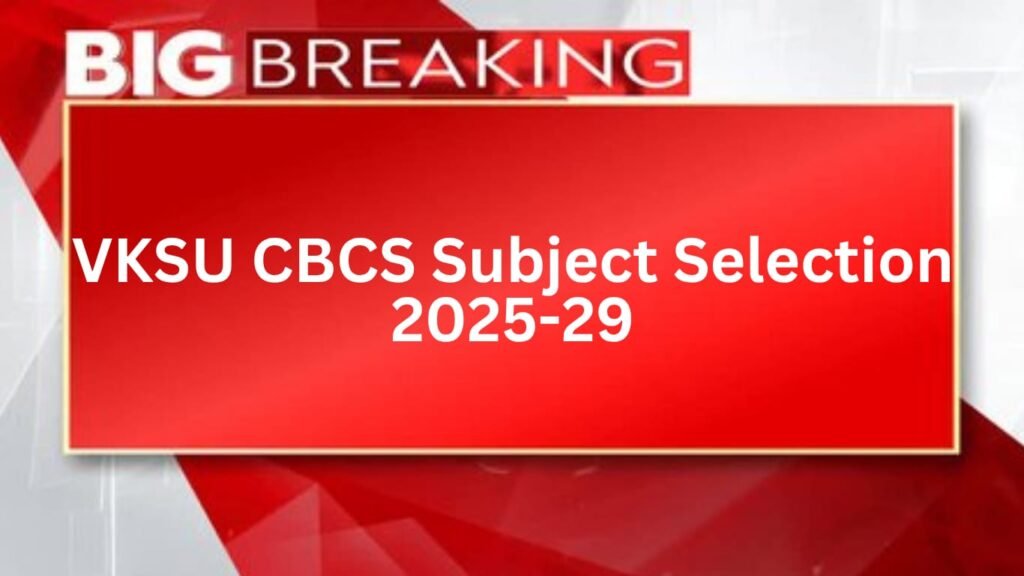  How to Choose 5 Subjects at VKSU: VKSU CBCS Subject Selection 2025-29