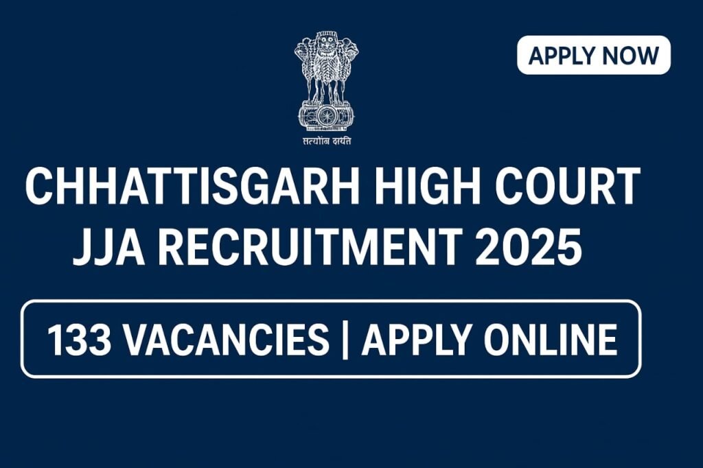 CG High Court JJA Recruitment 2025: Apply Online for 133 Posts