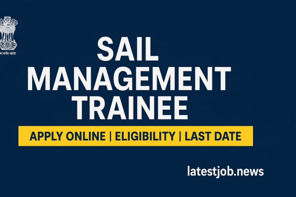 SAIL Management Trainee Vacancy 2025: Apply Online Now
