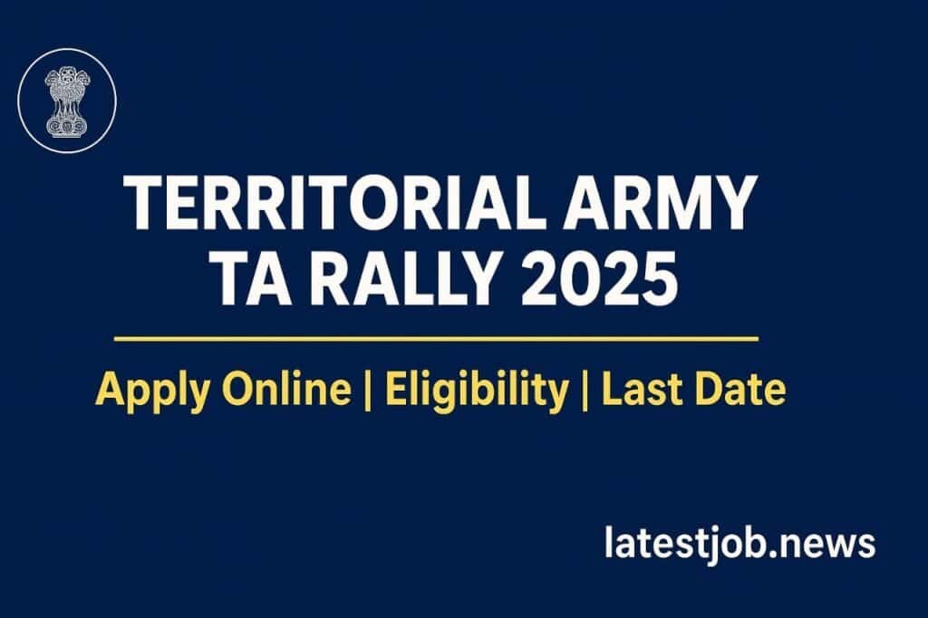 Territorial Army TA Rally 2025: 1422 Vacancies, Eligibility & Online Application Details
