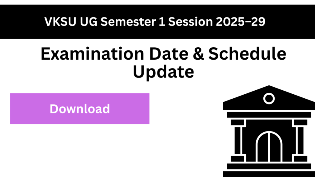VKSU UG Semester 1 Exam Date 2025-29