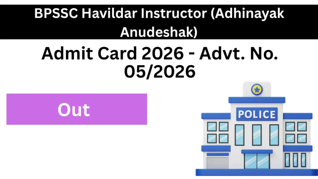 BPSSC Havildar Instructor (Adhinayak Anudeshak) Admit Card 2026 - Advt. No. 05/2026