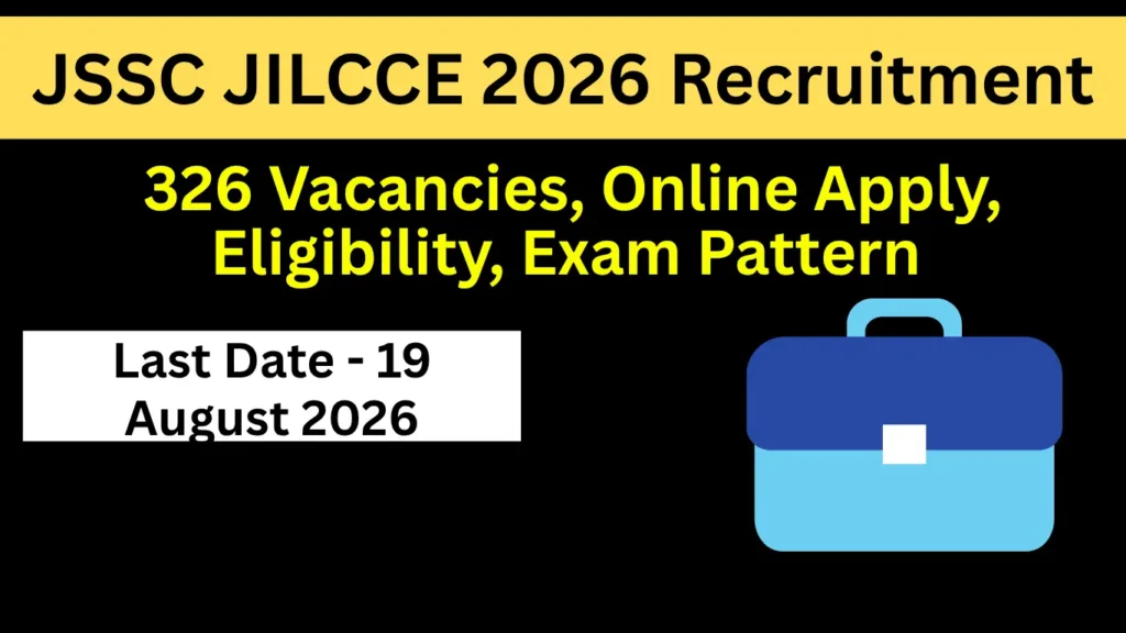 JSSC JILCCE 2026 Recruitment 326 Vacancies, Online Apply, Eligibility, Exam Pattern