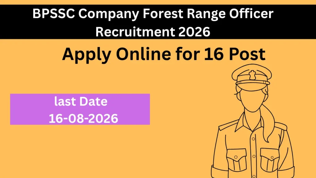 BPSSC Company Forest Range Officer Recruitment 2026 Apply Online for 16 Post