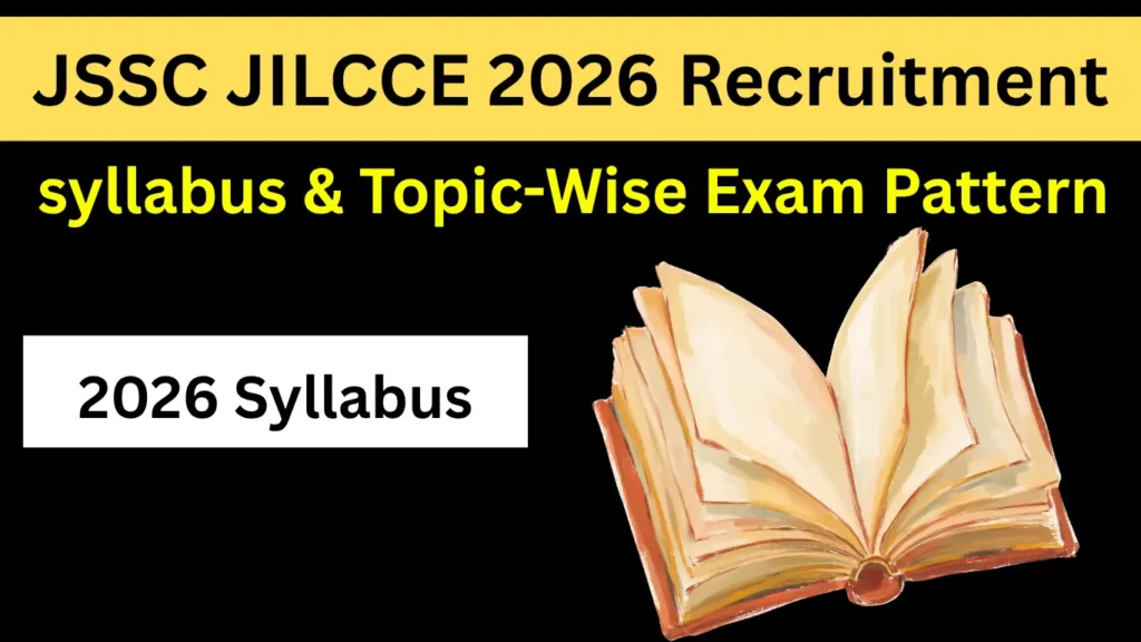 JSSC JILCCE 2026 Detailed Syllabus & Topic-Wise Exam Pattern