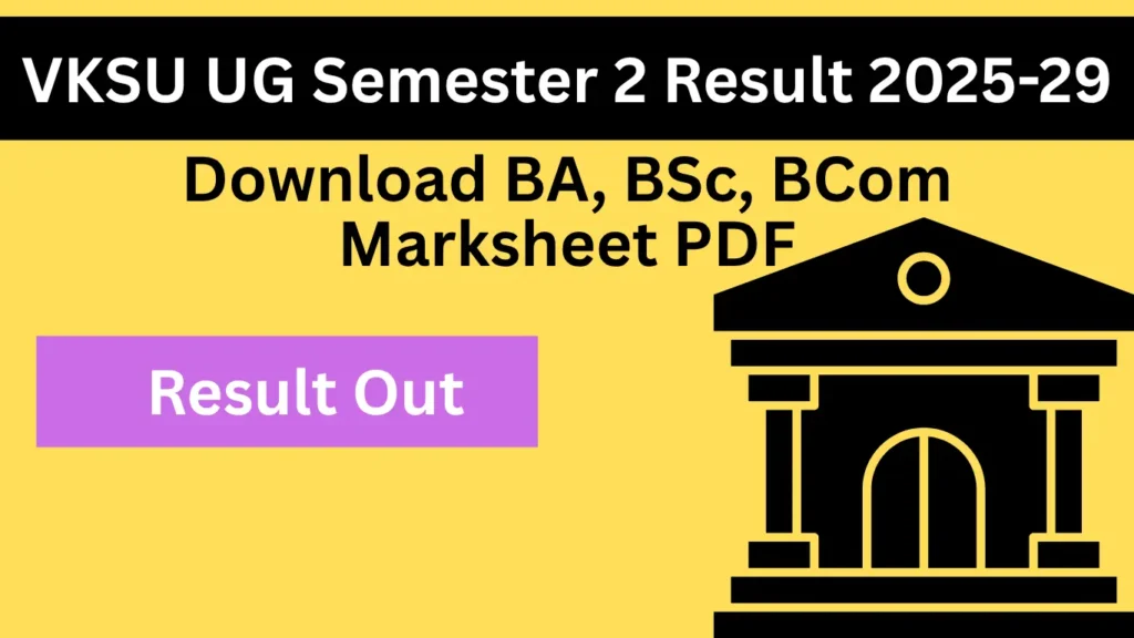 VKSU UG Semester 2 Result 2025-29 Released
